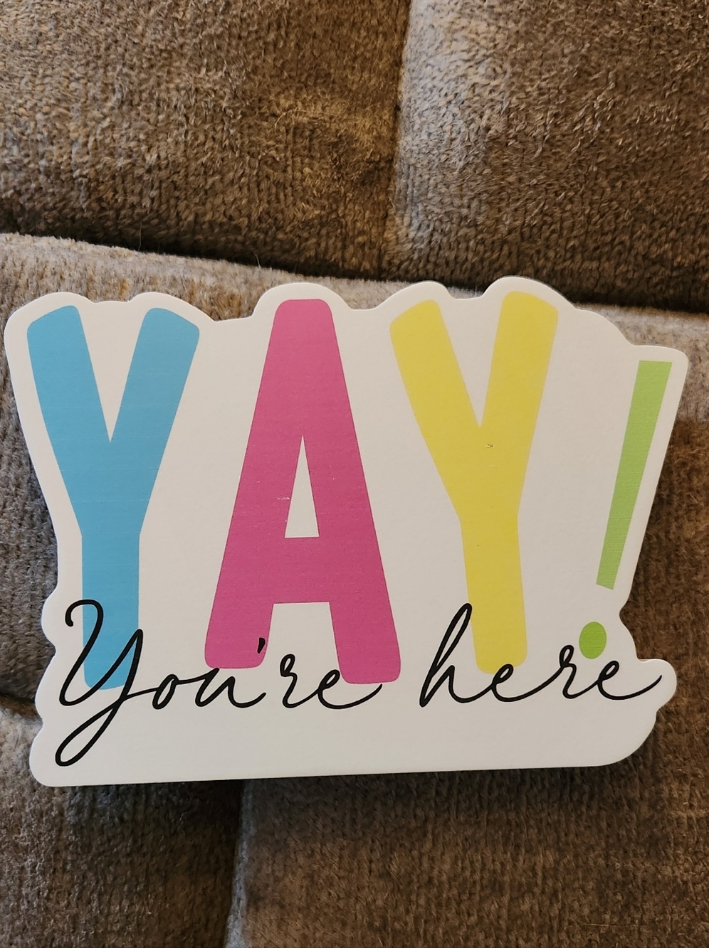 "YAY! You're here" Colorful Wood Block